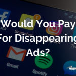 Snapchat Ads - Would You Pay For Disappearing Ads